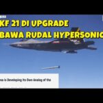 PESAWAT TEMPUR KF 21 BAKAL DIPASANGI RUDAL HYPESONIC KINZAL NYA KOREA